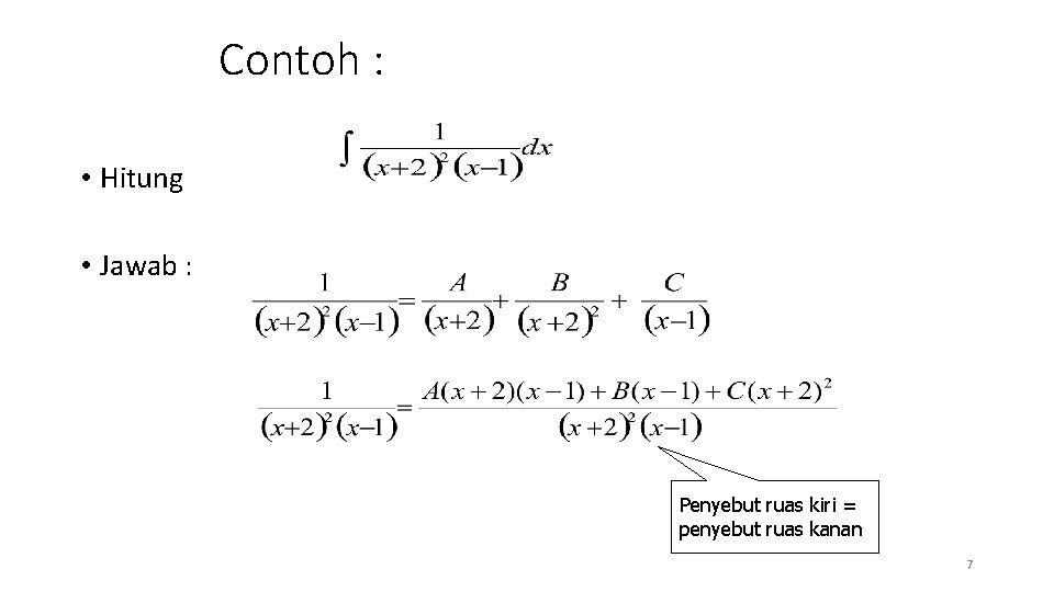 Contoh : • Hitung • Jawab : Penyebut ruas kiri = penyebut ruas kanan