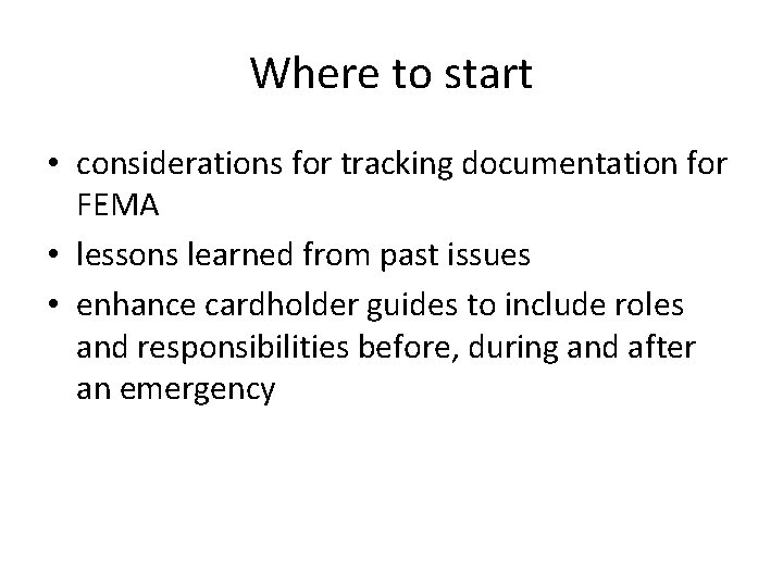 Where to start • considerations for tracking documentation for FEMA • lessons learned from