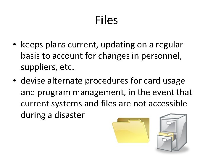 Files • keeps plans current, updating on a regular basis to account for changes