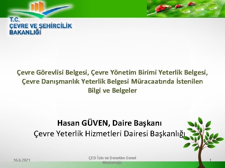 Çevre Görevlisi Belgesi, Çevre Yönetim Birimi Yeterlik Belgesi, Çevre Danışmanlık Yeterlik Belgesi Müracaatında İstenilen