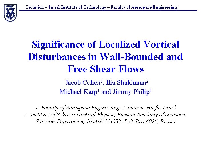 Technion – Israel Institute of Technology – Faculty of Aerospace Engineering Significance of Localized