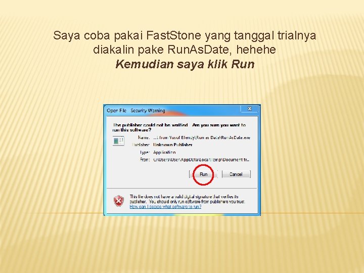 Saya coba pakai Fast. Stone yang tanggal trialnya diakalin pake Run. As. Date, hehehe