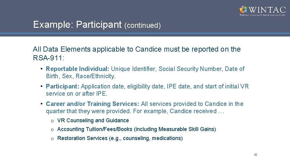 Example: Participant (continued) All Data Elements applicable to Candice must be reported on the