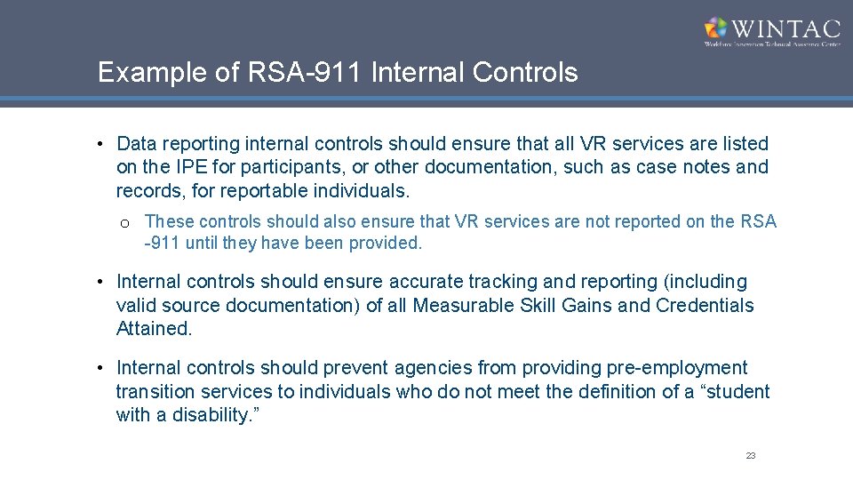 Example of RSA-911 Internal Controls • Data reporting internal controls should ensure that all