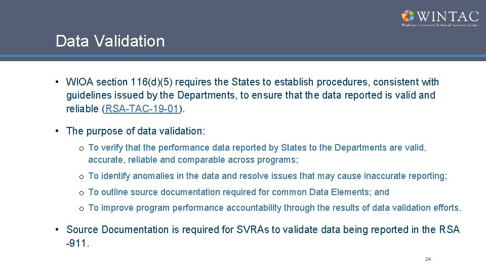 Data Validation • WIOA section 116(d)(5) requires the States to establish procedures, consistent with