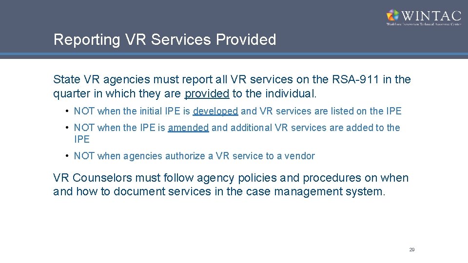 Reporting VR Services Provided State VR agencies must report all VR services on the