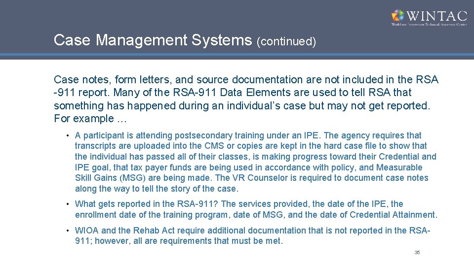 Case Management Systems (continued) Case notes, form letters, and source documentation are not included