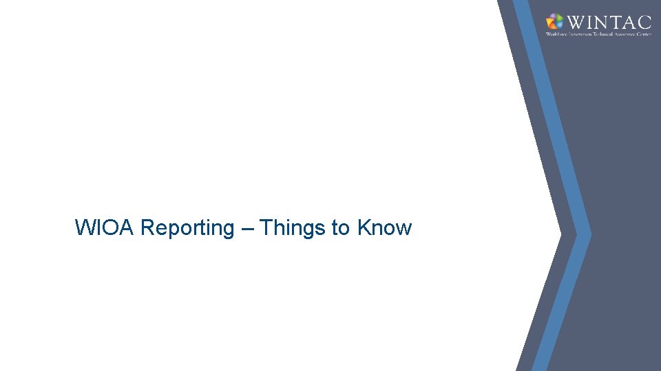 WIOA Reporting – Things to Know 36 