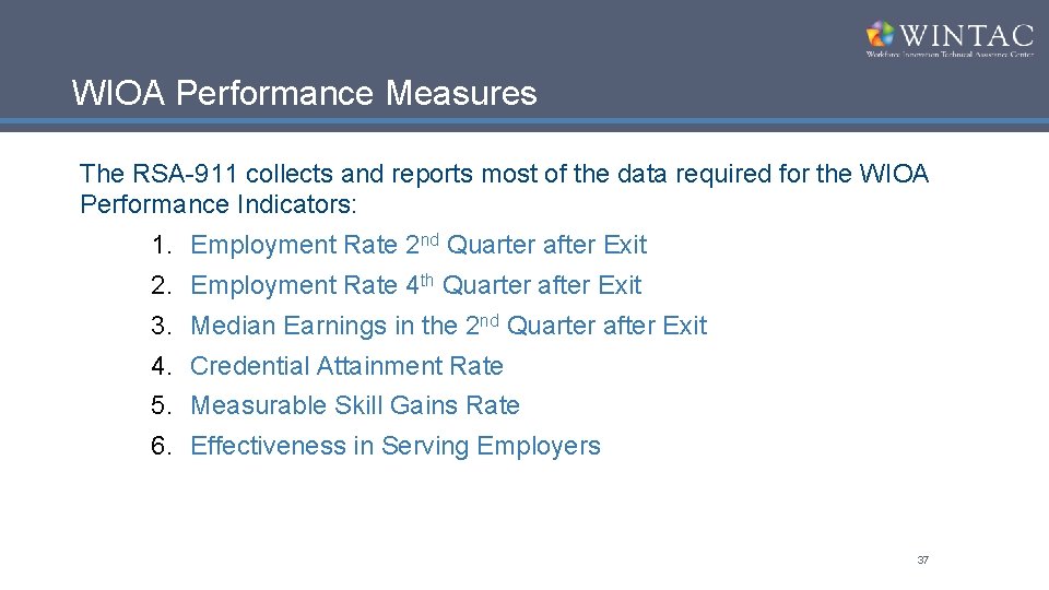 WIOA Performance Measures The RSA-911 collects and reports most of the data required for