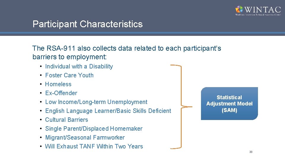 Participant Characteristics The RSA-911 also collects data related to each participant’s barriers to employment: