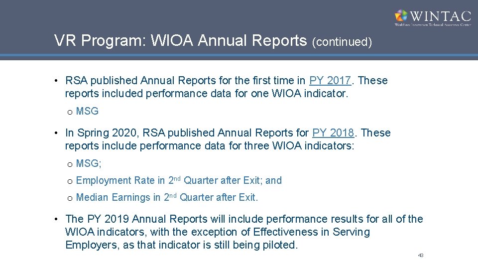 VR Program: WIOA Annual Reports (continued) • RSA published Annual Reports for the first