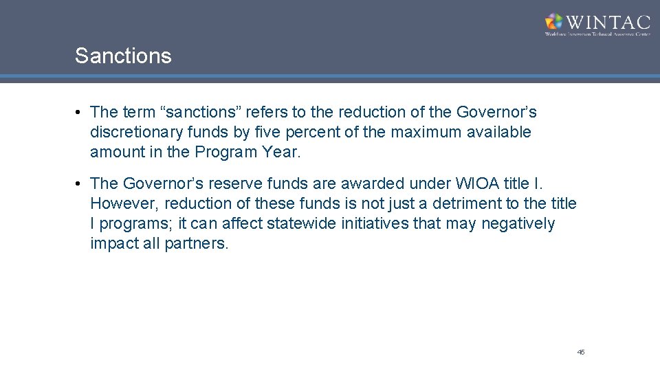 Sanctions • The term “sanctions” refers to the reduction of the Governor’s discretionary funds