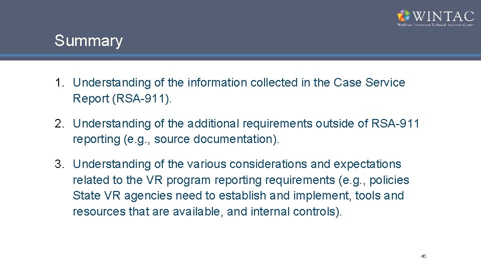 Summary 1. Understanding of the information collected in the Case Service Report (RSA-911). 2.