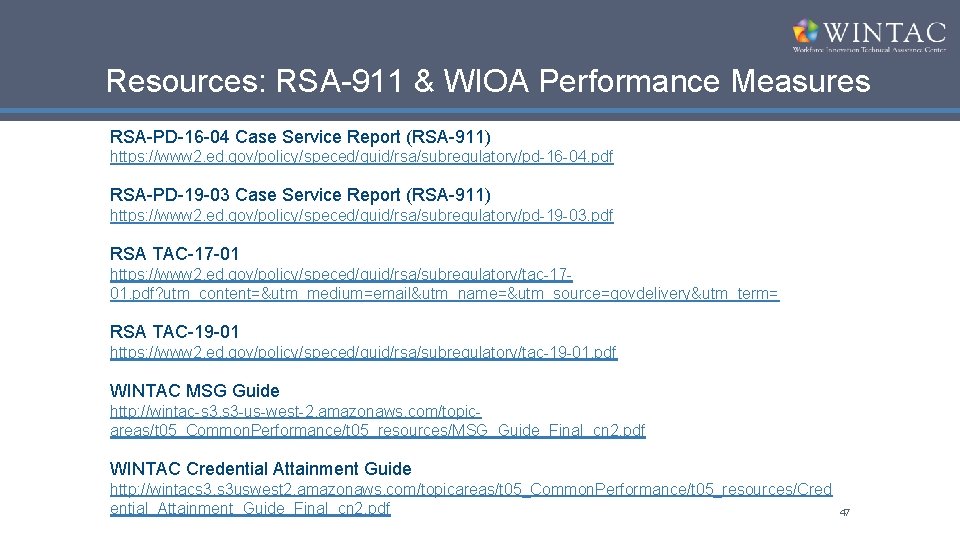 Resources: RSA-911 & WIOA Performance Measures RSA-PD-16 -04 Case Service Report (RSA-911) https: //www