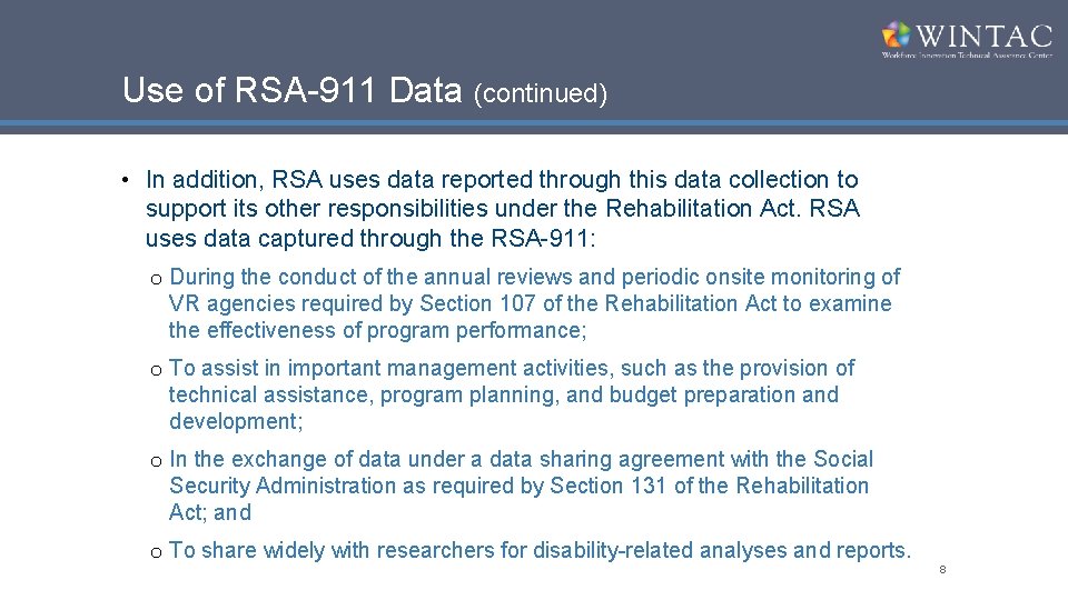 Use of RSA-911 Data (continued) • In addition, RSA uses data reported through this