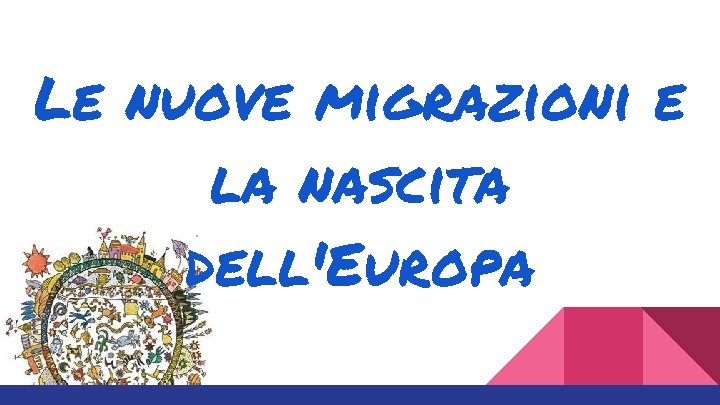 Le nuove migrazioni e la nascita dell'Europa 