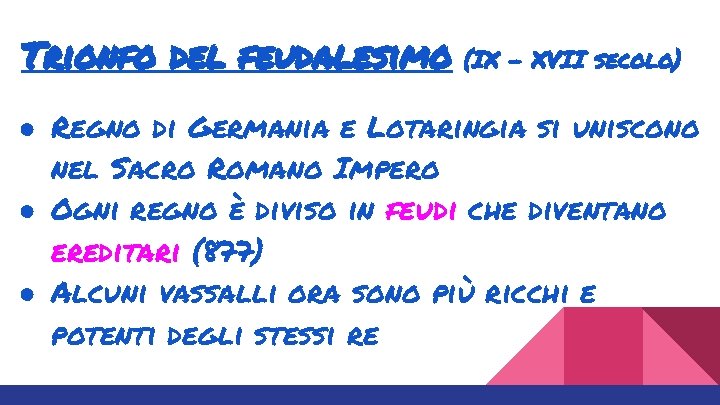 Trionfo del feudalesimo (IX - XVII secolo) ● Regno di Germania e Lotaringia si