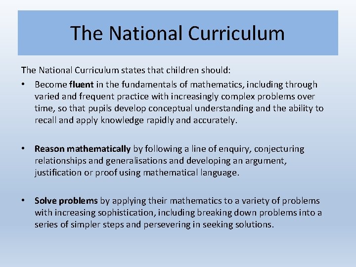 The National Curriculum states that children should: • Become fluent in the fundamentals of