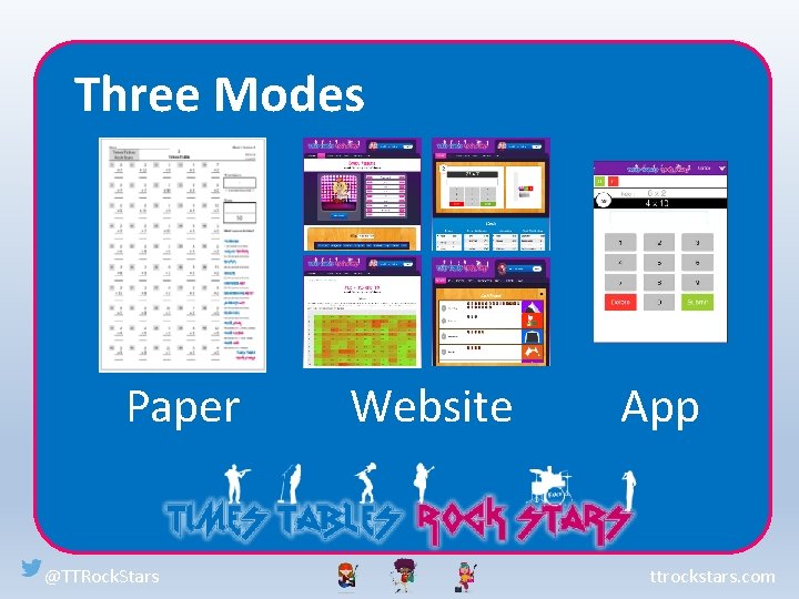 Three Modes Paper @TTRock. Stars Website App ttrockstars. com 