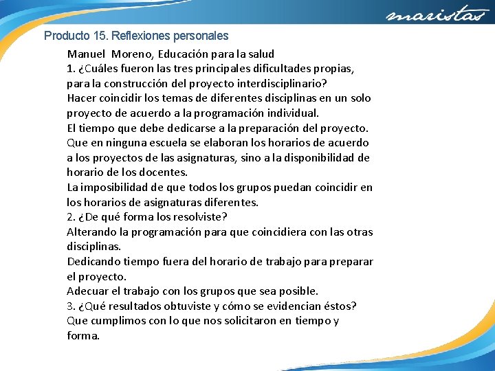 Producto 15. Reflexiones personales Manuel Moreno, Educación para la salud 1. ¿Cuáles fueron las