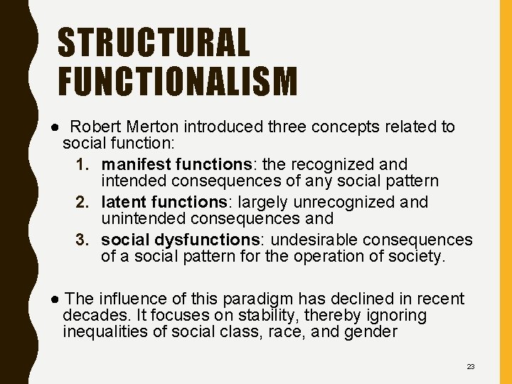 STRUCTURAL FUNCTIONALISM ● Robert Merton introduced three concepts related to social function: 1. manifest