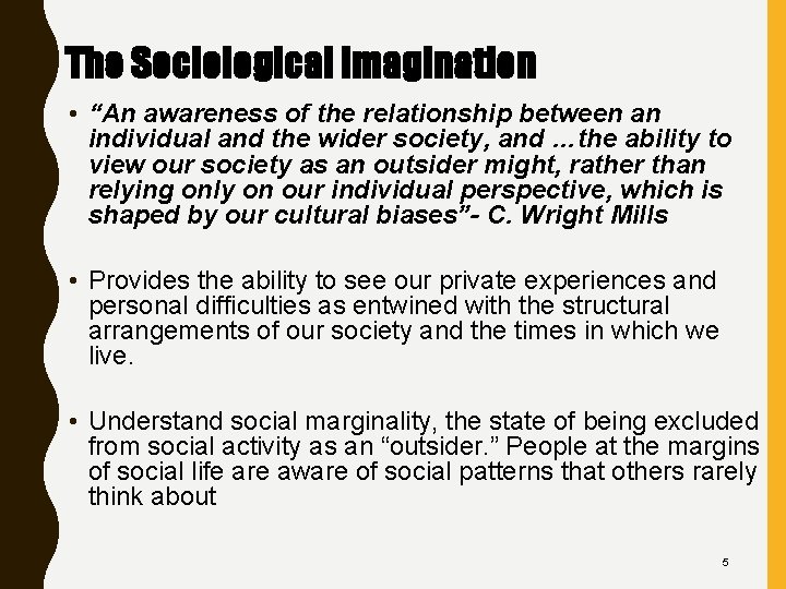 The Sociological Imagination • “An awareness of the relationship between an individual and the