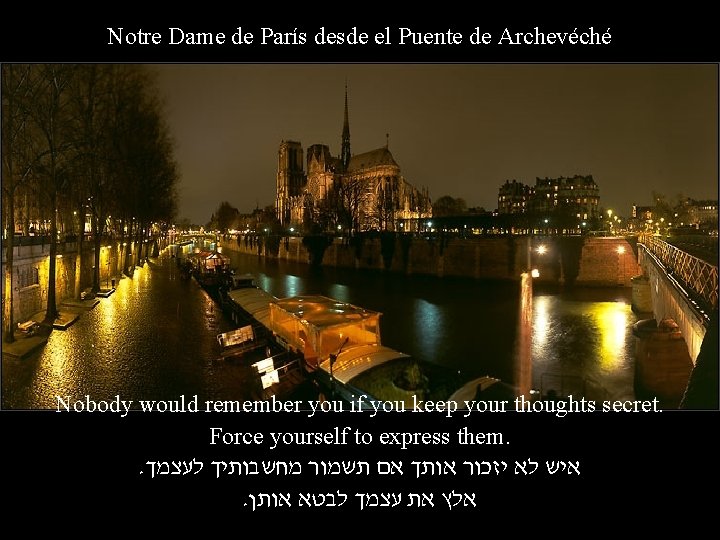 Notre Dame de París desde el Puente de Archevéché Nobody would remember you if