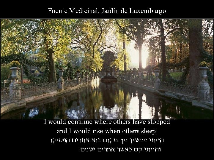 Fuente Medicinal, Jardín de Luxemburgo I would continue where others have stopped and I