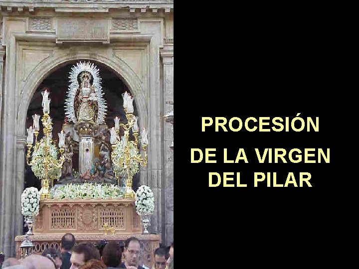 PROCESIÓN DE LA VIRGEN DEL PILAR 