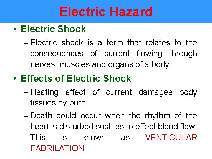 Electric Hazard • Electric Shock – Electric shock is a term that relates to