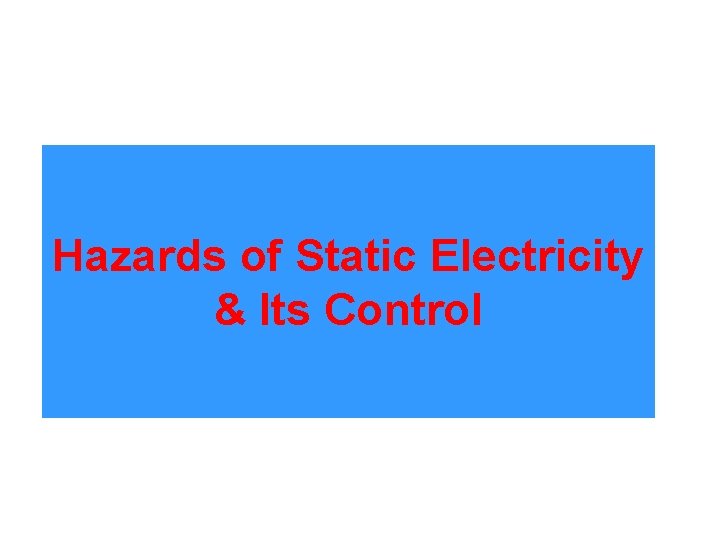 Hazards of Static Electricity & Its Control 