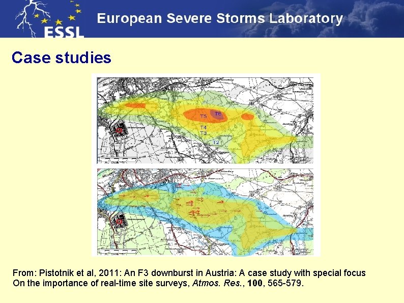 Case studies From: Pistotnik et al, 2011: An F 3 downburst in Austria: A