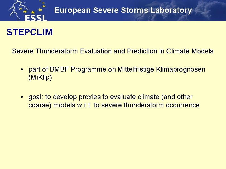 STEPCLIM Severe Thunderstorm Evaluation and Prediction in Climate Models • part of BMBF Programme