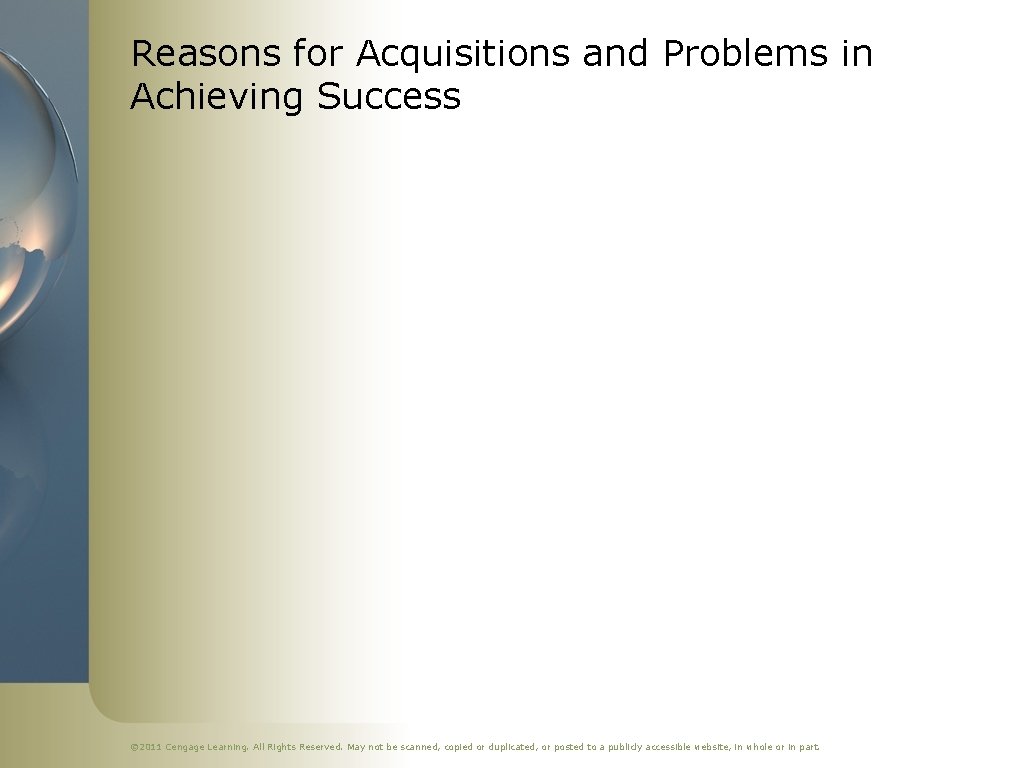 Reasons for Acquisitions and Problems in Achieving Success © 2011 Cengage Learning. All Rights