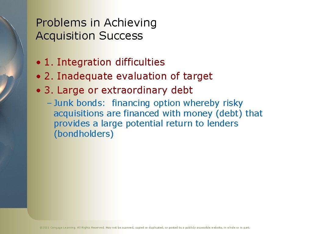 Problems in Achieving Acquisition Success • 1. Integration difficulties • 2. Inadequate evaluation of