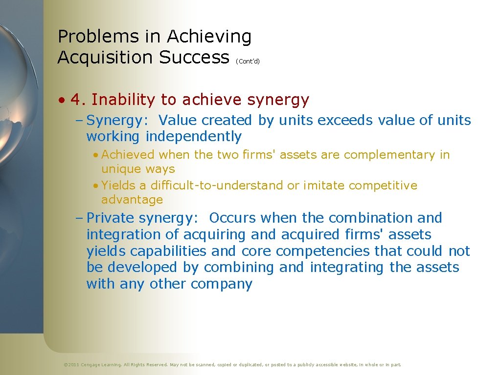 Problems in Achieving Acquisition Success (Cont’d) • 4. Inability to achieve synergy – Synergy: