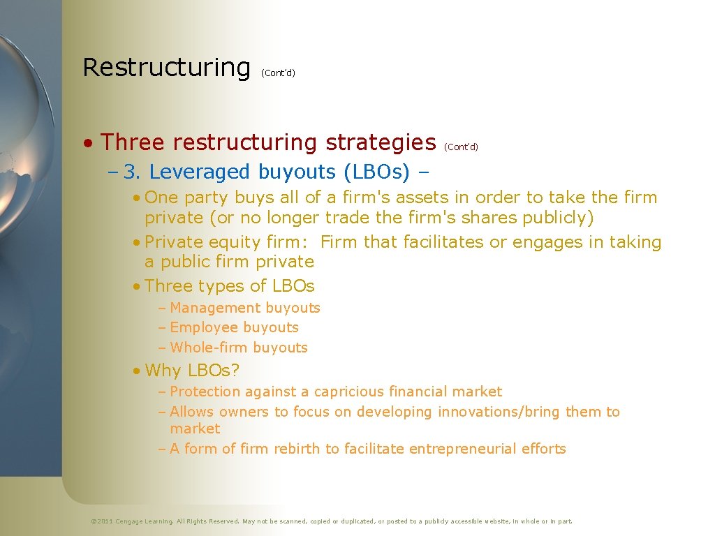 Restructuring (Cont’d) • Three restructuring strategies (Cont’d) – 3. Leveraged buyouts (LBOs) – •