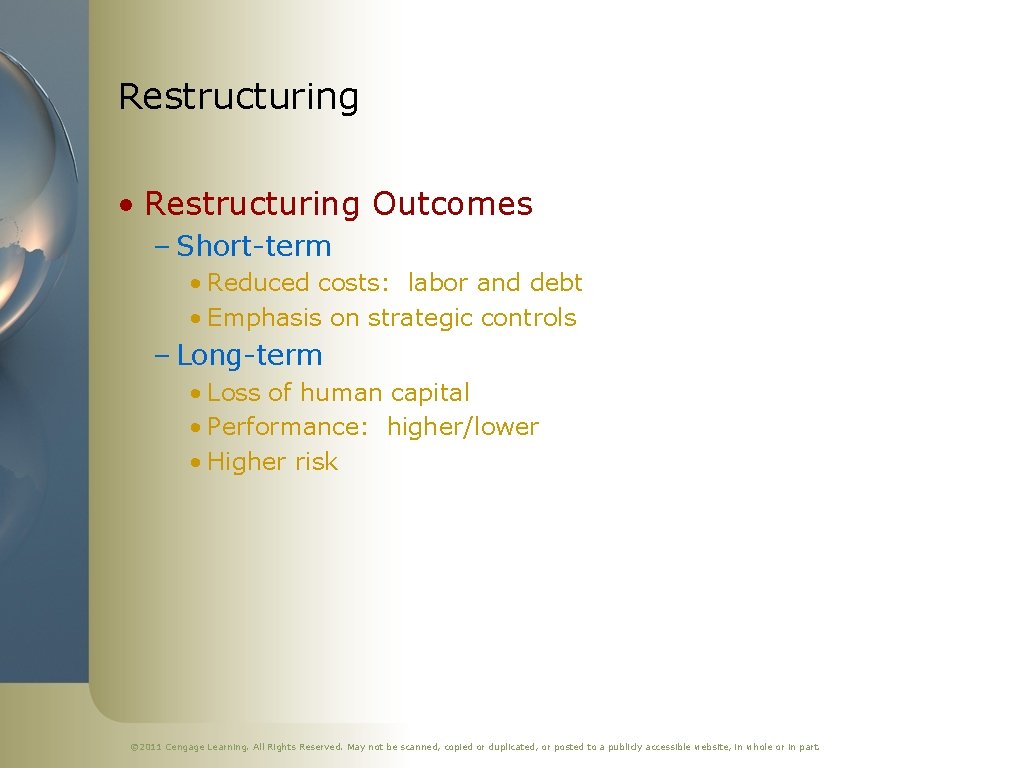 Restructuring • Restructuring Outcomes – Short-term • Reduced costs: labor and debt • Emphasis