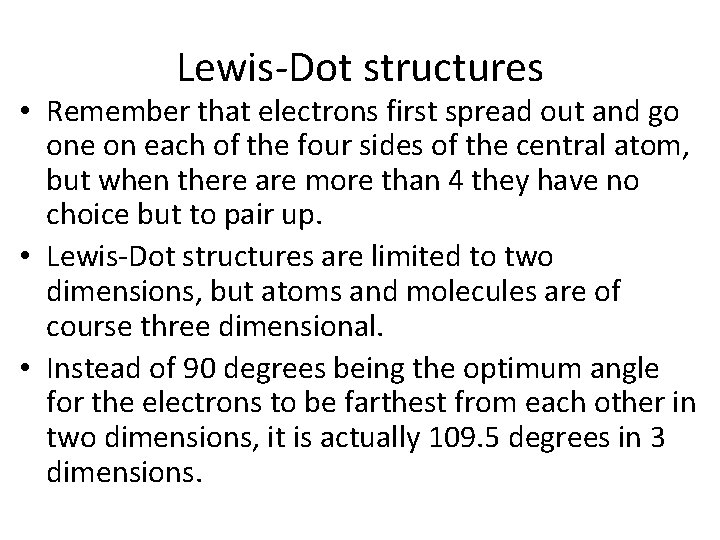 Lewis-Dot structures • Remember that electrons first spread out and go one on each