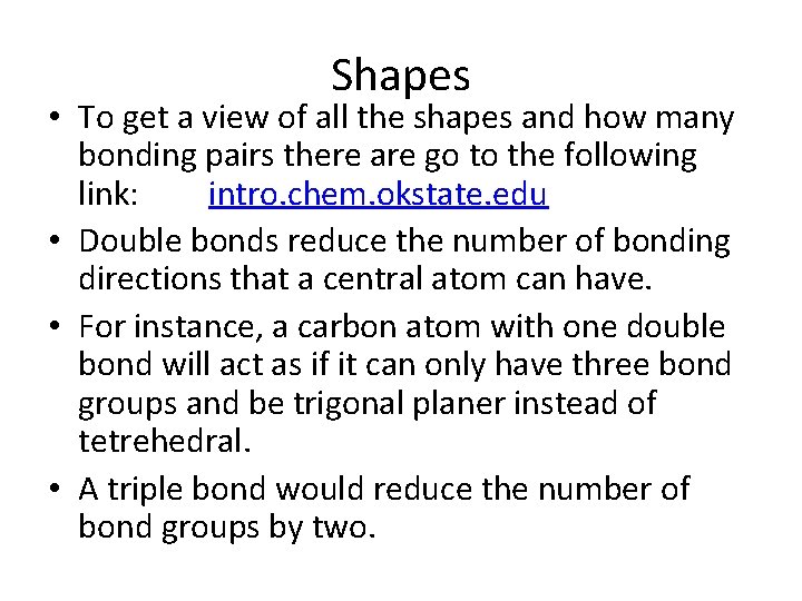 Shapes • To get a view of all the shapes and how many bonding