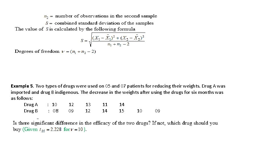 Example 5. Two types of drugs were used on 05 and 07 patients for