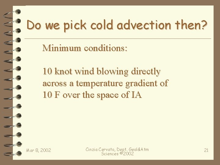 Do we pick cold advection then? Minimum conditions: 10 knot wind blowing directly across