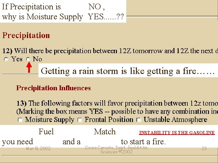 If Precipitation is NO , why is Moisture Supply YES. . . ? ?