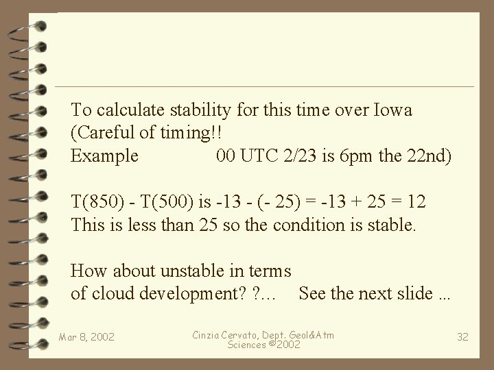 To calculate stability for this time over Iowa (Careful of timing!! Example 00 UTC
