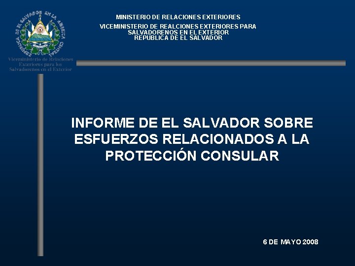 MINISTERIO DE RELACIONES EXTERIORES VICEMINISTERIO DE REALCIONES EXTERIORES PARA SALVADORENOS EN EL EXTERIOR REPUBLICA