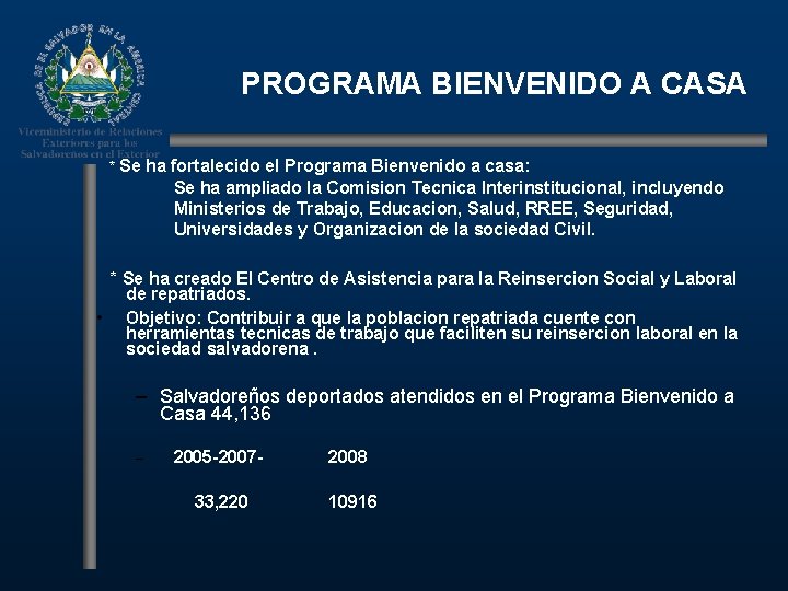 PROGRAMA BIENVENIDO A CASA * Se ha fortalecido el Programa Bienvenido a casa: Se