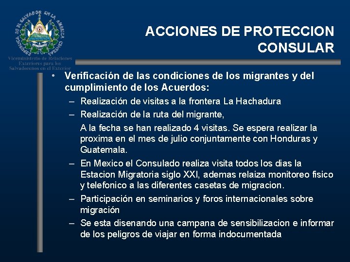 ACCIONES DE PROTECCION CONSULAR • Verificación de las condiciones de los migrantes y del