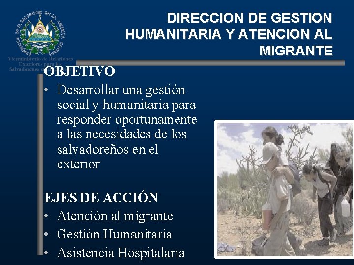 DIRECCION DE GESTION HUMANITARIA Y ATENCION AL MIGRANTE OBJETIVO • Desarrollar una gestión social