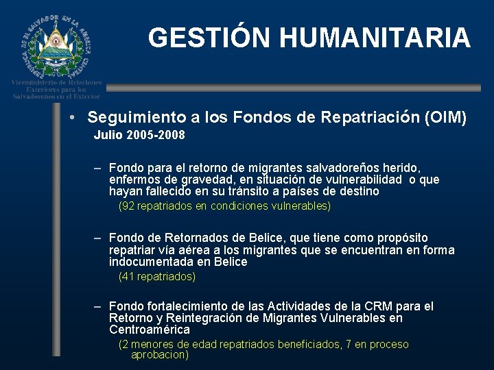 GESTIÓN HUMANITARIA • Seguimiento a los Fondos de Repatriación (OIM) Julio 2005 -2008 –