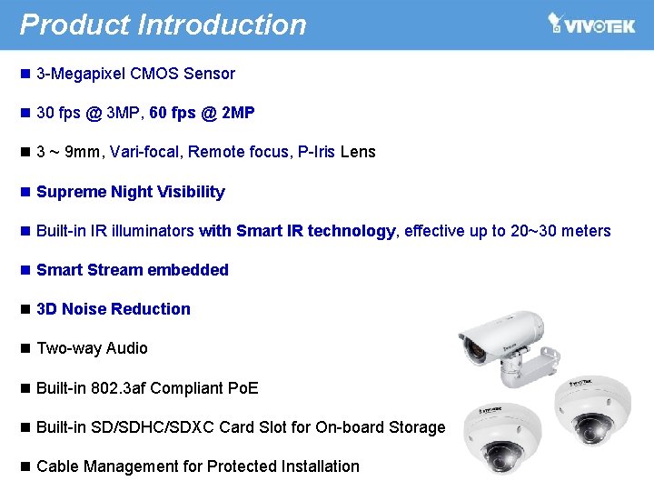 Product Introduction n 3 -Megapixel CMOS Sensor n 30 fps @ 3 MP, 60